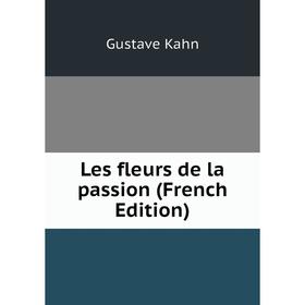 

Книга Les fleurs de la passion