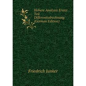

Книга Hohere Analysis Erster Teil Differentialrechnung (German Edition). Friedrich Junker