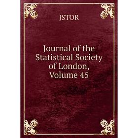 

Книга Journal of the Statistical Society of London, Volume 45