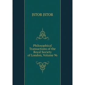 

Книга Philosophical Transactions of the Royal Society of London, Volume 96. JSTOR JSTOR