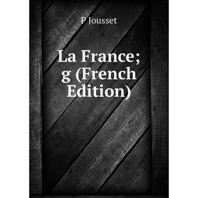 

Книга La France; g