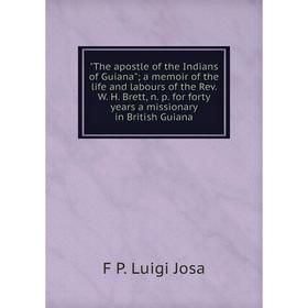 

Книга The apostle of the Indians of Guiana