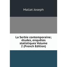 

Книга La Serbie contemporaine; études, enquêtes statistiques Volume 2