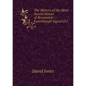 

Книга The History of the Most Serene House of Brunswick-Lunenburgh Signed D.J. David Jones