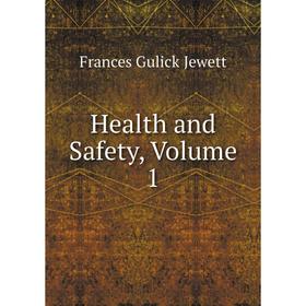 

Книга Health and Safety, Volume 1. Frances Gulick Jewett