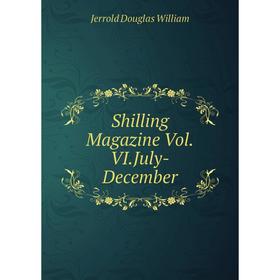 

Книга Shilling Magazine Vol.VI.July-December. Jerrold Douglas William