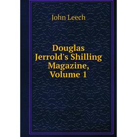 

Книга Douglas Jerrold's Shilling Magazine, Volume 1. John Leech