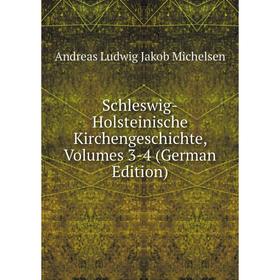 

Книга Schleswig-Holsteinische Kirchengeschichte, Volumes 3-4 (German Edition). Andreas Ludwig Jakob Michelsen