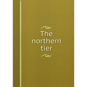 

Книга The northern tier