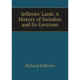 

Книга Jefferies' Land: A History of Swindon and Its Environs