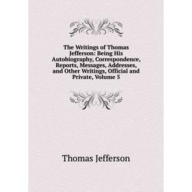 

Книга The Writings of Thomas Jefferson