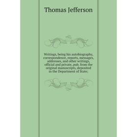 

Книга Writings, being his autobiography, correspondence, reports, messages, addresses, and other writings, official and private, pub. from the origina