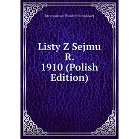 

Книга Listy Z Sejmu R 1910 (Polish Edition)