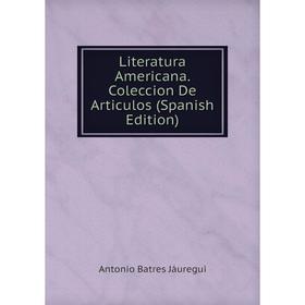 

Книга Literatura Americana Coleccion De Articulos