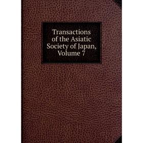 

Книга Transactions of the Asiatic Society of Japan, Volume 7