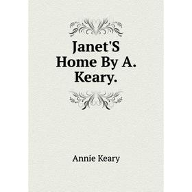 

Книга Janet'S Home By A. Keary. Keary Annie