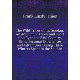

Книга The Wild Tribes of the Soudan