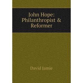 

Книга John Hope: Philanthropist & Reformer