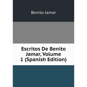

Книга Escritos De Benito Jamar, Volume 1 (Spanish Edition). Benito Jamar