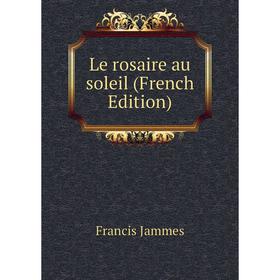 

Книга Le rosaire au soleil