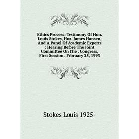 

Книга Ethics Process: Testimony Of Hon. Louis Stokes, Hon. James Hansen, And A Panel Of Academic Experts: Hearing Before The Joint Committee On The. C