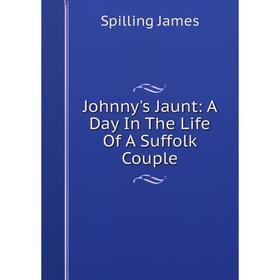 

Книга Johnny's Jaunt: A Day In The Life Of A Suffolk Couple