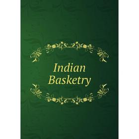 

Книга Indian Basketry