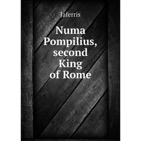 

Книга Numa Pompilius,second King of Rome