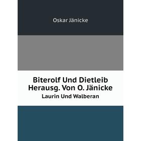 

Книга Biterolf Und Dietleib Herausg. Von O. Jänicke Laurin Und Walberan. Oskar Jänicke
