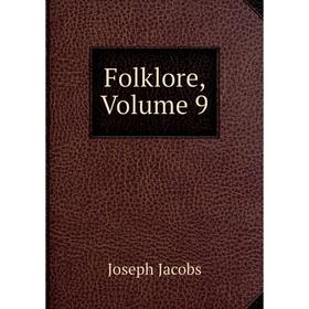 

Книга Folklore, Volume 9. Joseph Jacobs