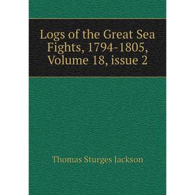 

Книга Logs of the Great Sea Fights, 1794-1805, Volume 18, issue 2