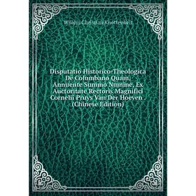 

Книга Disputatio Historico-Theologica De Columbano Quam, Annuente Summo Numine, Ex Auctoritate Rectoris Magnifici Cornelii Pruys Van Der Hoeven