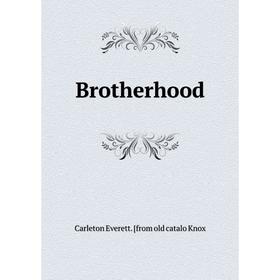 

Книга Brotherhood. Carleton Everett. [from old catalo Knox