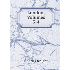

Книга London, Volumes 3-4