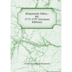 

Книга Klopstocks Oden.: Bd. 1773-1797