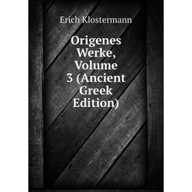 

Книга Origenes Werke, Volume 3 (Ancient Greek Edition)