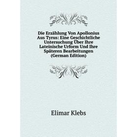 

Книга Die Erzählung Von Apollonius Aus Tyrus: Eine Geschichtliche Untersuchung Über Ihre Lateinische Urform Und Ihre Späteren Bearbeitungen (German Ed