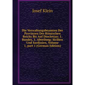 

Книга Die Verwaltungsbeamten Der Provinzen Des Römischen Reichs Bis Auf Diocletian