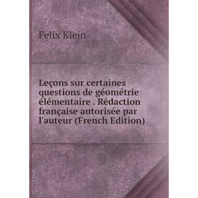 

Книга Leçons sur certaines questions de géométrie élémentaire Rédaction française autorisée par l'auteur