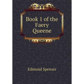 

Книга Book 1 of the Faery Queene. Spenser Edmund