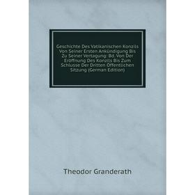 

Книга Geschichte Des Vatikanischen Konzils Von Seiner Ersten Ankündigung Bis Zu Seiner Vertagung: Bd