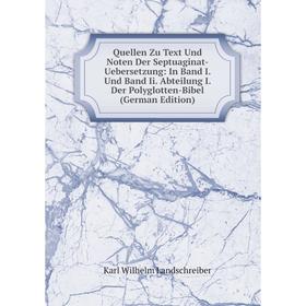 

Книга Quellen Zu Text Und Noten Der Septuaginat-Uebersetzung