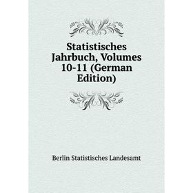 

Книга Statistisches Jahrbuch, Volumes 10-11 (German Edition). Berlin Statistisches Landesamt