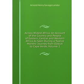 

Книга Across Widest Africa