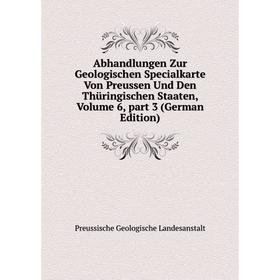 

Книга Abhandlungen Zur Geologischen Specialkarte Von Preussen Und Den ThUringischen Staaten