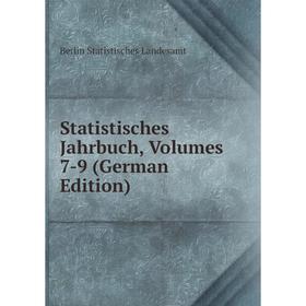 

Книга Statistisches Jahrbuch, Volumes 7-9 (German Edition). Berlin Statistisches Landesamt