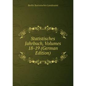 

Книга Statistisches Jahrbuch, Volumes 18-19 (German Edition). Berlin Statistisches Landesamt