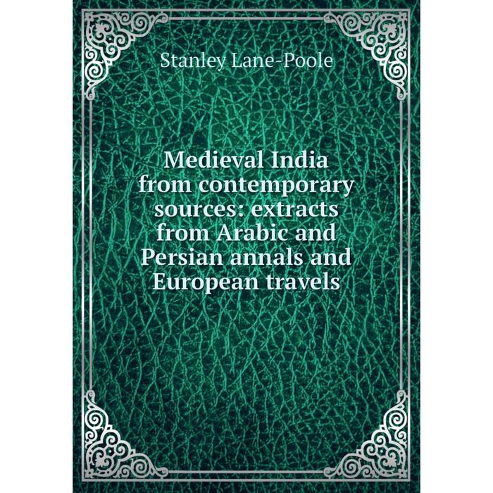 фото Книга medieval india from contemporary sources: extracts from arabic and persian annals and european travels nobel press