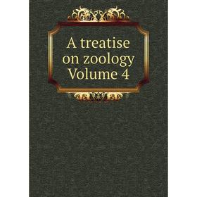 

Книга A treatise on zoology Volume 4