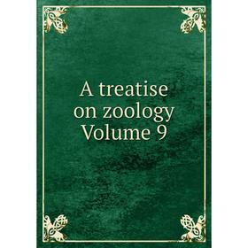 

Книга A treatise on zoology Volume 9
